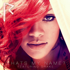 Rihanna feat. Drake - What's my name