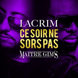 Lacrim, Maitre Gims - Ce Soir Ne Sors pas