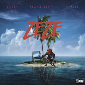 Kodak Black Ft. Travis Scott & Offset - ZEZE