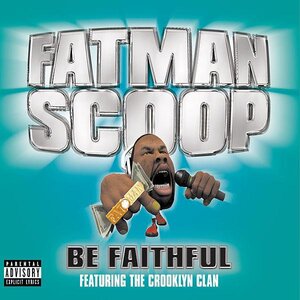 Fatman Scoop, Crooklyn Clan - Be Faithful
