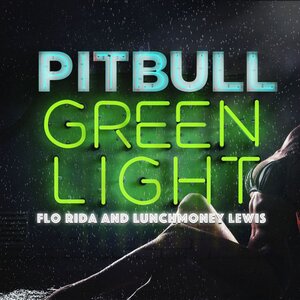 Pitbull, Flo Rida, LunchMoney Lewis - Greenlight