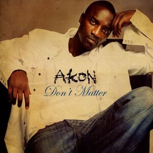 Akon - Don't matter