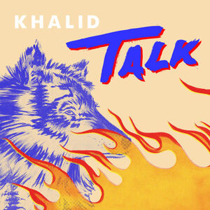 Khalid, Disclosure - Talk
