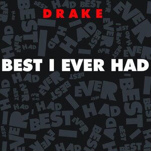 Drake - Best i ever had